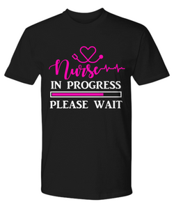 NURSE PROGRESS FUNNY PRACTITIONER GRADUATE STUDENT T SHIRT NEW RN WEEK GIFT IDEA CHRISTMAS TEE